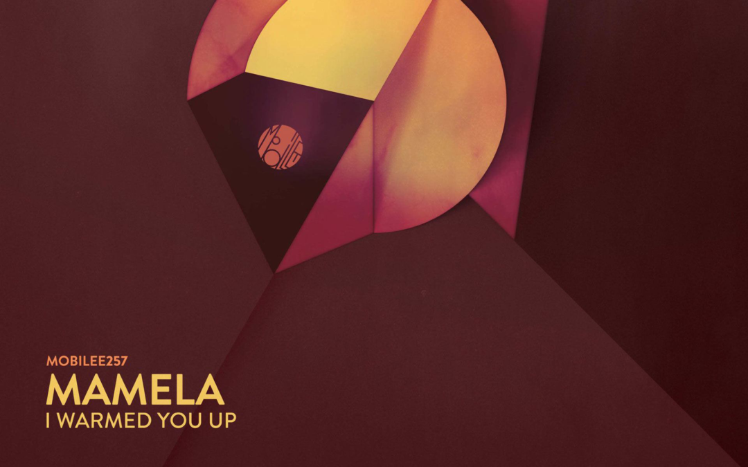 Mamela Releases Debut EP “I Warmed You UP” On Berlin Based Label Mobilee Records